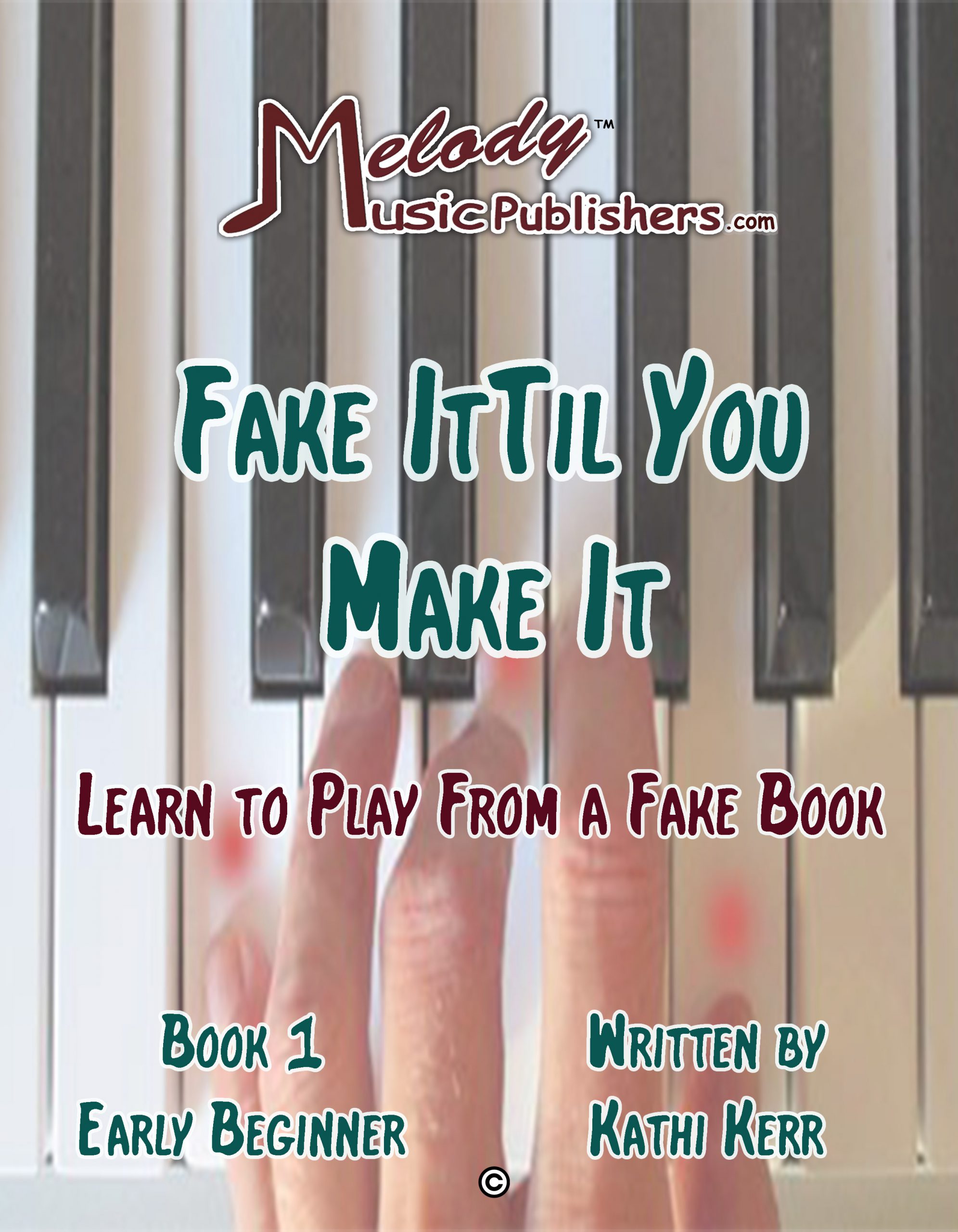 Fake It Til You Make It-Play Easy Songs On the Piano Book 1 - Piano Books  and Sheet Music